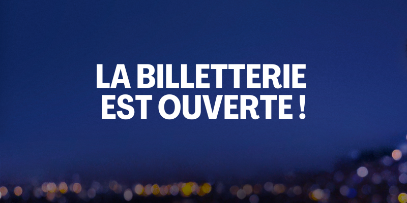 Image La billetterie est ouverte !